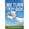 My Turn in the Box: How to Live Victoriously In or Out of the Box