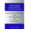 Multilingual Dictionary and Phrasebook of 12 Western European Languages: Over 1500 Words and Phrases in English, German, Dutch, Swedish, Danish, Norwe
