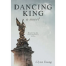 Dancing King: Book 3 in the Dancing Priest Series