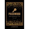 Password LogBook for Work with Alphabetical Tabs AND Mocern Premium Gold Cover: WTF is my Password Notebook Keeper for Your All Passwords Premium Gold