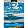 Moon North Carolina: With Great Smoky Mountains National Park: Blue Ridge Parkway, Coastal Getaways, Craft Beer & BBQ