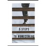 5 Steps to Homecoming: A Veteran's Guide for Reintegration