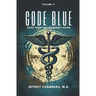 Code Blue: Tales From the Emergency Room: Volume 11