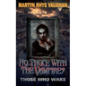 No Truce With The Vampires: Those Who Wake
