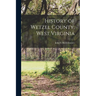 History of Wetzel County, West Virginia