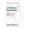 A Perfect Harmony: Music, Mathematics and Science