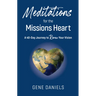 Meditations for the Missions Heart: A 40-Day Journey to Renew Your Vision