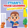 Ethan's Truck Learning Adventures!