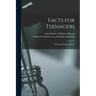 Facts for Teenagers; Smoking, Health, and You
