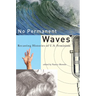 No Permanent Waves: Recasting Histories of U.S. Feminism
