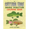 The Cutting Edge: Animal Disection Coloring Book