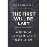 The First Will Be Last: A Biblical Perspective On Narcissism