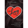 What Lucy Taught Us: A Management Fable about Improving Your Business One Process at a Time