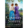 THE COUNTRY SISTERS a gripping and emotional 1920s family saga