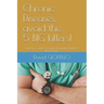 Chronic Diseases, avoid the 5 BIG killers!: Cancers, Cardio-Vasculars, Dementias, Diabetes, Depressions.