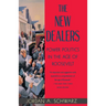 The New Dealers: Power Politics in the Age of Roosevelt
