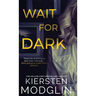 Wait for Dark