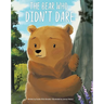 The Bear Who Didn't Dare