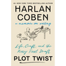 Plot Twist: Life, Craft, and the Messy First Draft: A Memoir on Writing