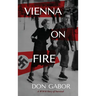 Vienna on Fire: A WWII Story of Survival