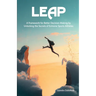 Leap: A Framework for Better Decision-Making by Unlocking the Secrets of Extreme Sports Athletes