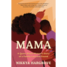 Mama: A Queer Black Woman's Story of a Family Lost and Found