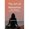 The Art of Relaxation: Stress Reduction and Self-Care Techniques
