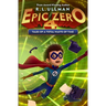 Epic Zero 4: Tales of a Total Waste of Time