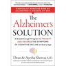 The Alzheimer's Solution: A Breakthrough Program to Prevent and Reverse the Symptoms of Cognitive Decline at Every Age