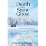 Death of a Snow Ghost: A Cabin by the Lake Mystery