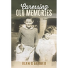 Caressing Old Memories