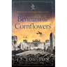 Beneath the Cornflowers: Edelweiss Series Book 4