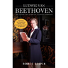 Ludwig Van Beethoven: The Entire Life Story of a Genius Composer (Masters of Classical Music the Biography Facts & Quotes): The Truth about Tonsil Sto
