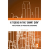 Citizens in the 'Smart City': Participation, Co-production, Governance
