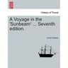 A Voyage in the 'Sunbeam' ... Seventh edition.