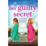 Her Guilty Secret: An absolutely gripping page-turner about friendship and secrets