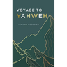 Voyage to Yahweh