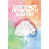 Hey, Mom, God's Not Done with You Yet!: Navigating YOU through the Seasons of Life