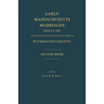 Early Massachusetts Marriages Prior to 1800, as Found on the Official Records of Plymouth County. Second Book