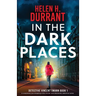 In the Dark Places: A completely jaw-dropping crime thriller with absolutely addictive twists