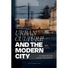 Urban Culture and the Modern City: Hungarian Case Studies