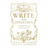 Write with Intention: A Mindful Journey to Writing Your Book