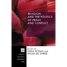 Religion and the Politics of Peace and Conflict