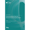 Functionalized Gels for Environmental Applications