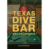 Texas Dive Bar Encyclopedia