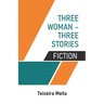 Three Woman - Three Stories
