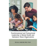 Transformational and Transactional Leadership in Mental Health and Substance Abuse Organizations