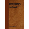 School Needlework - A Course of Study in Sewing Designed for Use in Schools
