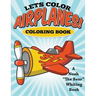 Let's Color Airplanes! Coloring Book
