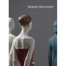 Walter Moroder: Figures of Presence and Absence